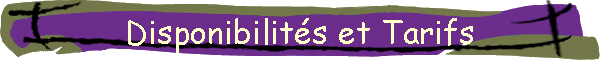 Disponibilités et Tarifs